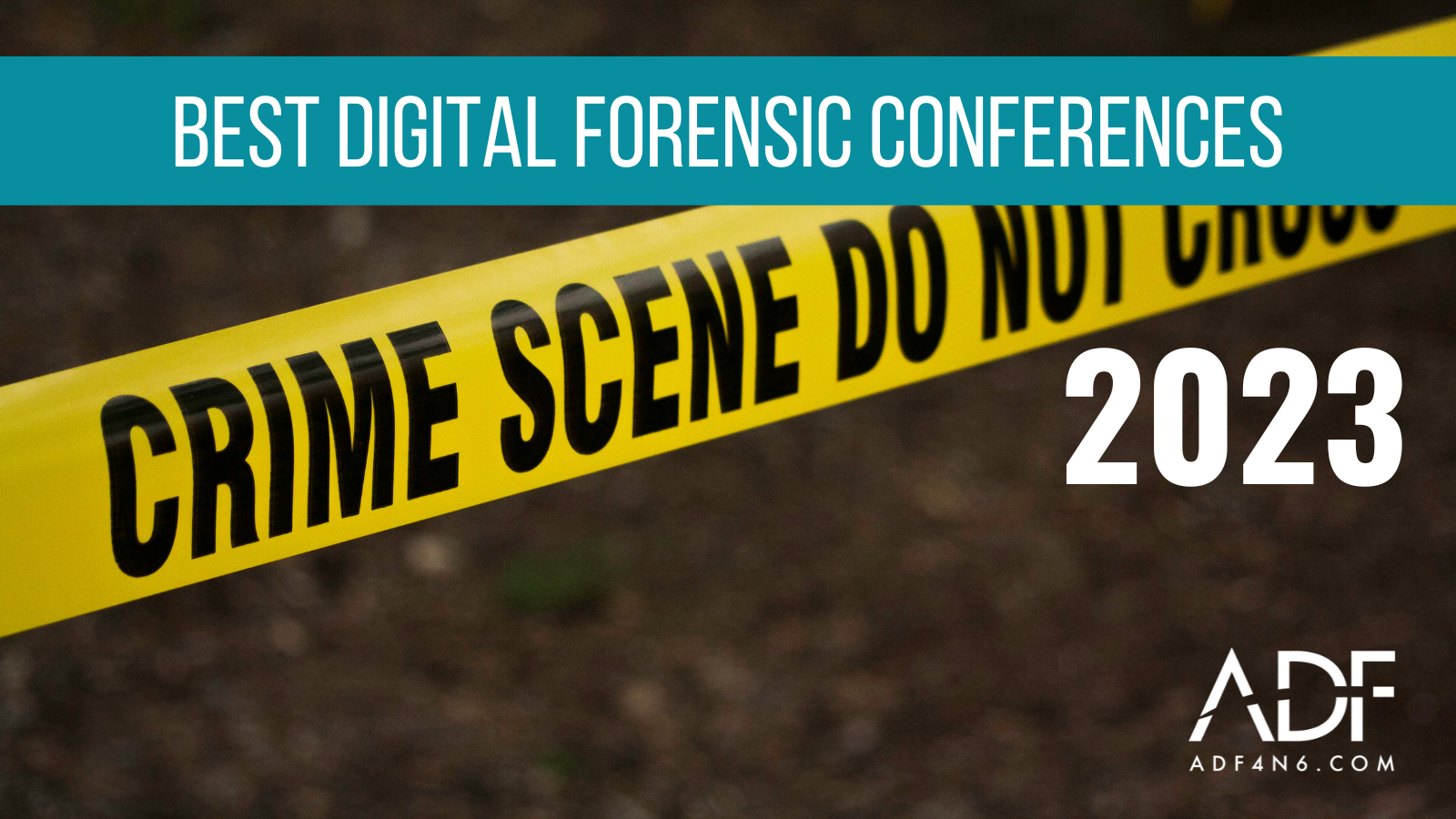 Best Digital Forensics Conferences for 2023 InPerson or Online
